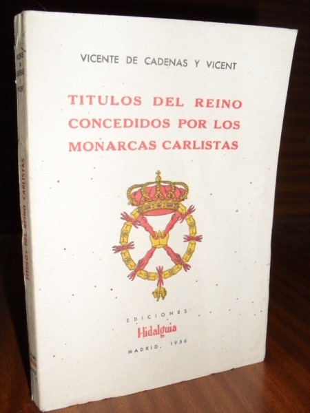 TTULOS DEL REINO CONCEDIDOS POR LOS MONARCAS CARLISTAS